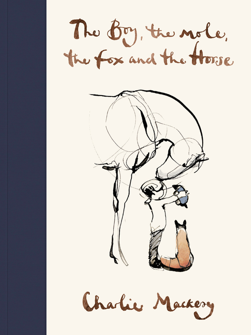 Title details for The Boy, the Mole, the Fox and the Horse by Charlie Mackesy - Available